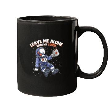 Discover Space Astronaut - Leave me Alone with my Coffee Mugs