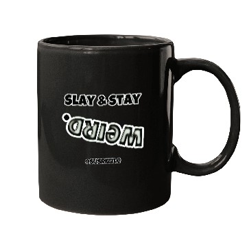Discover Slay & Stay WEIRD Mugs