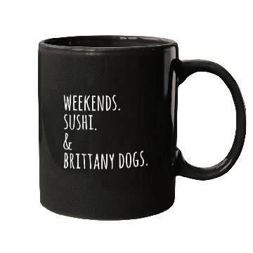 Discover Weekends Sushi And Brittany Spaniels Mugs