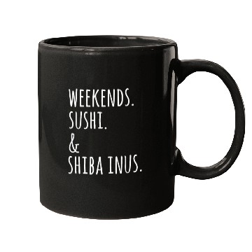 Discover Weekends Sushi And Shiba Inus Mugs