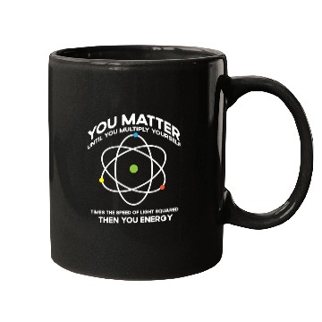 Discover Nerdy You-Matter Then You Energy E_mc_2 Science Te Mugs