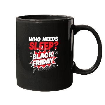 Discover Who Needs Black Friday? Anti Black Friday Mugs