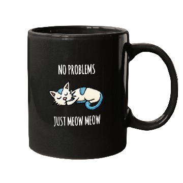 Discover No problems Just meow meow, sleeping cat quote Mugs