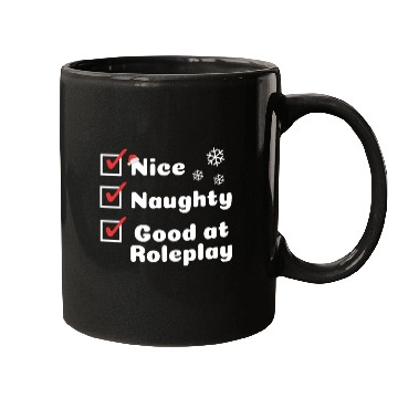 Discover Nice Naughty, Good at Roleplay Mugs