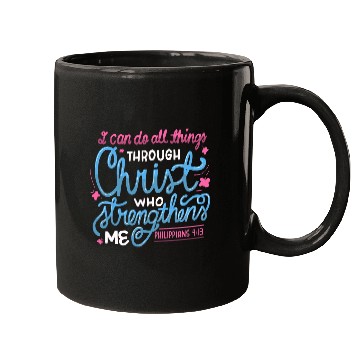 Discover I Can Do All Things Through Christ Bible Vers Mugs