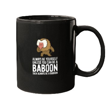 Discover Always Be Yourself Unless You Can Be A Baboon Mugs