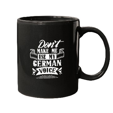 Discover Don't Make Me Use My German Voice Teacher Germany Mugs