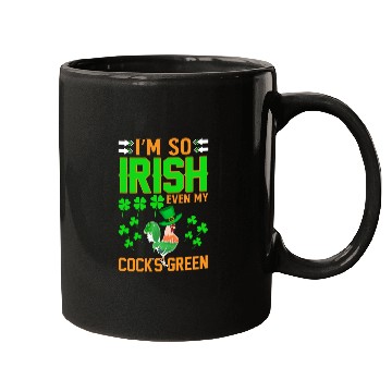 Discover I´m So Irish Even My Cock´s Green Mugs