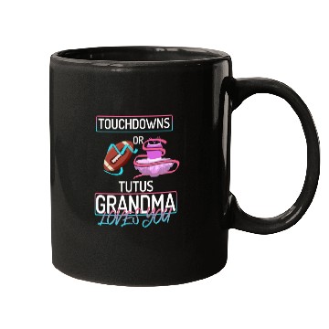Discover Touchdowns or Tutus Grandma Loves You Mugs