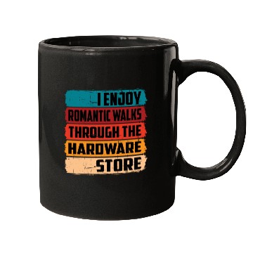 Discover Enjoy Romantic Walks Through The Hardware Store16 Mugs