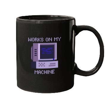 Discover Works On My Machine | Software Developer Memes Mugs