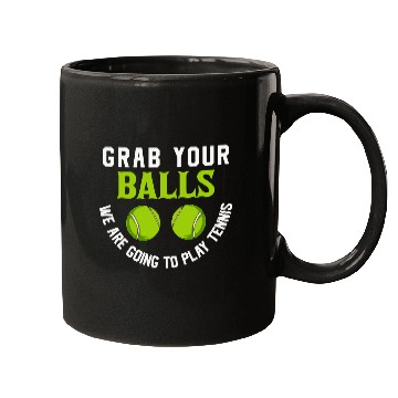 Discover Grab your balls we are going to play tennis Mugs