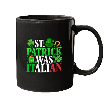 Discover Saint Patrick Was Italian St Patricks Day Funny Mugs