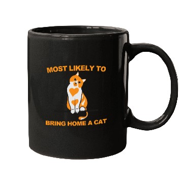 Discover Most Likely to Bring Home A Cat Mugs