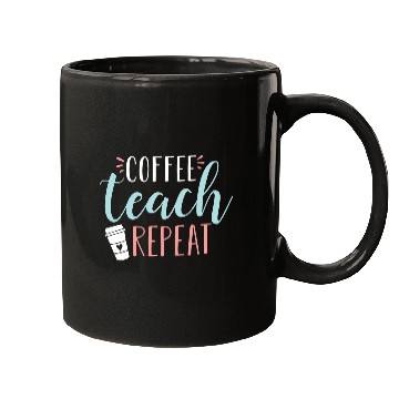 Discover Coffee Teach Repeat Cute Coffee Lover Teacher Quot Mugs