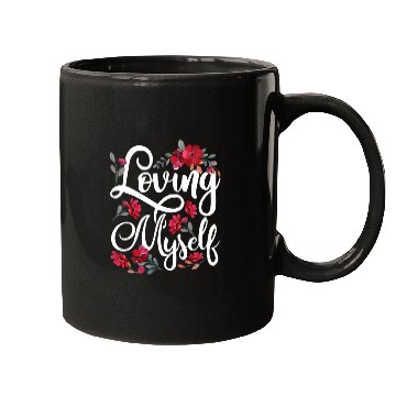 Discover Loving Myself Self Love Cute Positive Mugs