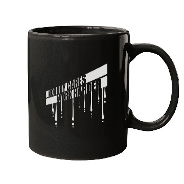 Discover nobody cares work harder Mugs