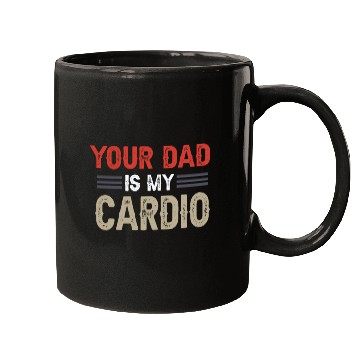 Discover Your Dad Is My Cardio Gym Exercise Humorous Mugs