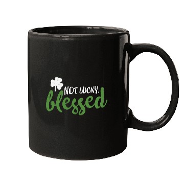 Discover Not Lucky Blessed Shamrock St Patricks Irish Mugs