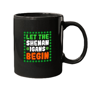 Discover Let The Shenanigans Begin Funny Clovers St Patrick Mugs