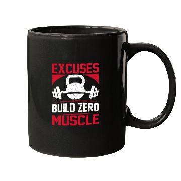 Discover Excuses Build Zero Muscle Mugs