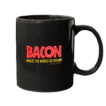 Discover Bacon Makes The World Go Round Mugs