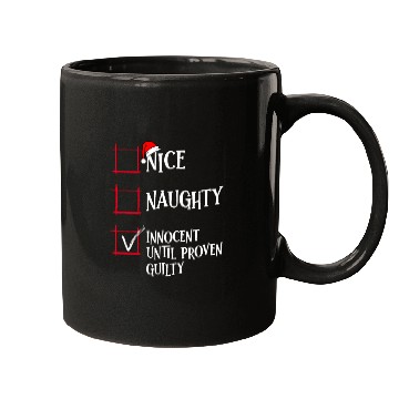 Discover Nice Naughty Innocent Until Proven Guilty Christma Mugs