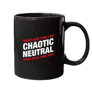 Discover Chaotic Neutral Alignment Might Save Your Life Mugs