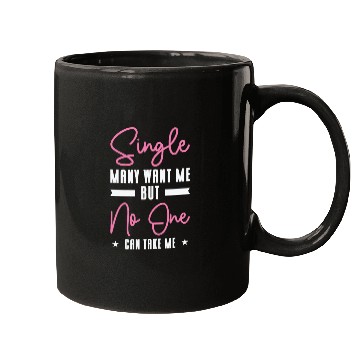 Discover Single Relationship Solo Independent Single Quotes Mugs