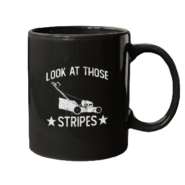 Discover Look At Those Stripes - Lawn Mowing Funny Dad Lawn Mugs