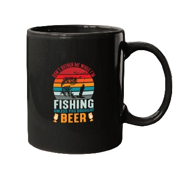 Discover Do Not Bother Me While I Am Fishing Mugs