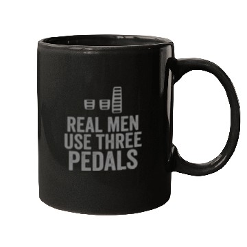Discover Real Men Use Three Pedals Mugs