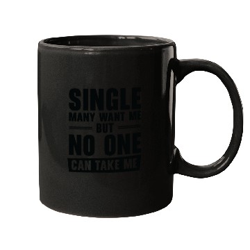 Discover Single Relationship Solo Independent Single Quotes Mugs