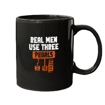 Discover Real Men Use Three Pedals Mugs