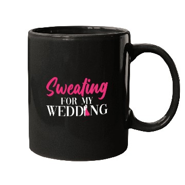 Discover Sweating For My Wedding - Bride Bachelorette Party Mugs