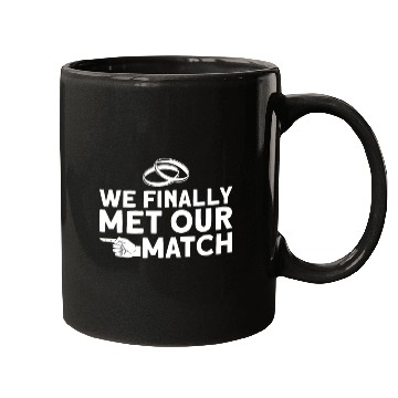 Discover We Finally Met Our Match - Bride Groom Matching Mugs
