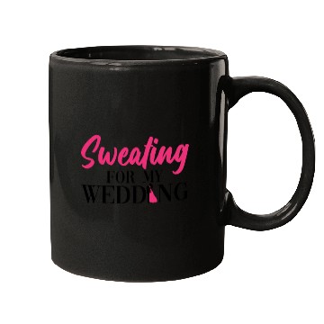 Discover Sweating For My Wedding - Bride Bachelorette Party Mugs