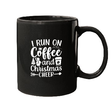 Discover I Run On Coffee And Christmas Cheer Xmas Caffeine Mugs