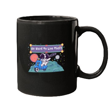 Discover We Used To Live There Cool astronauts on Planets Mugs