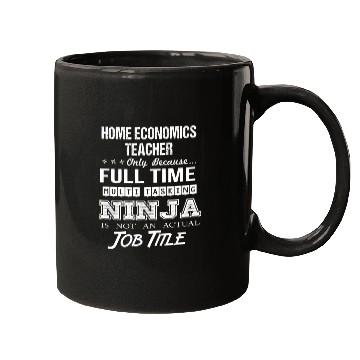 Discover Home Economics Teacher Mugs - Multitasking Ninj