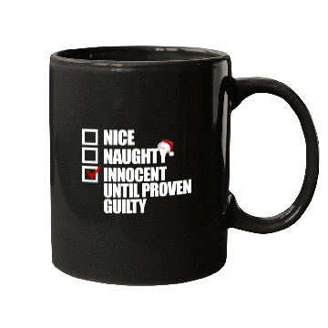Discover Nice Naughty Innocent Until Proven Guilty Mugs
