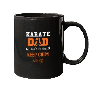 Discover Karate Dad I don't do that Keep Calm thing Mugs