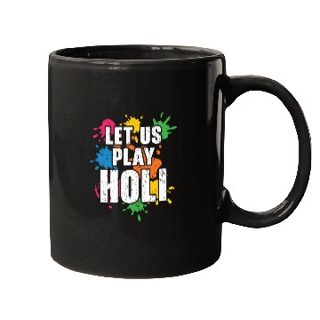 Discover Let Us Play Holi Hindu Buddhist Holi Festival Mugs
