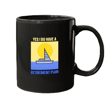 Discover Yes I Do Have A Retirement Plan Sail Sailor Mugs