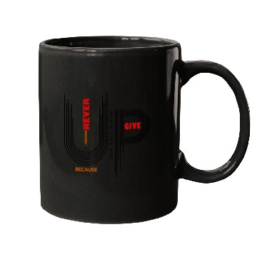 Discover NEVER GIVE UP Mugs