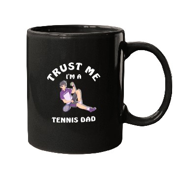 Discover Trust Me I'm A Tennis Dad Mugs