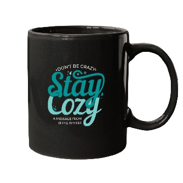 Discover Stay Cozy message from the winter cool snow quote Mugs