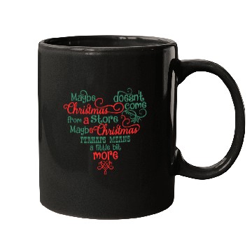 Discover Maybe Christmas Doesn't Come From A Store Mugs