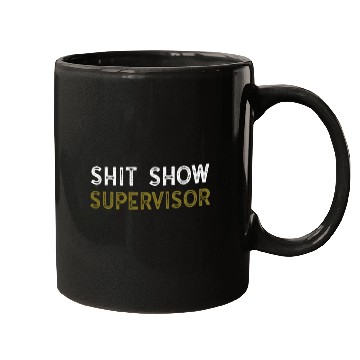 Discover Shit Show Supervisor Funny Mom Boss Manager Mugs