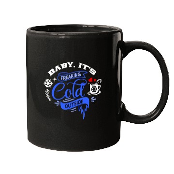 Discover Baby It's Freaking Cold Weather Outside Winter Mugs